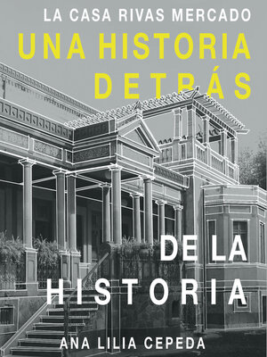 cover image of La casa Rivas Mercado. Una historia detrás de la historia